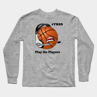 TRSS Basketball Long Sleeve T-Shirt